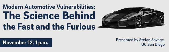 Modern Automotive Vulnerabilities: The Science Behind the Fast and the Furious, November 12 at 1 p.m.