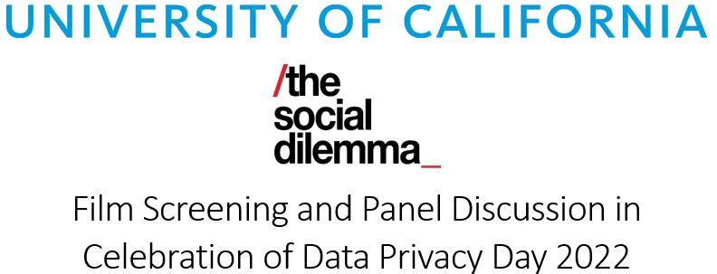 University of California, The Social Dilemma, Screening and Panel Discussion in Recognition of Data Privacy Day