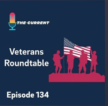 The Current: Veterans Rountable, Episode 134