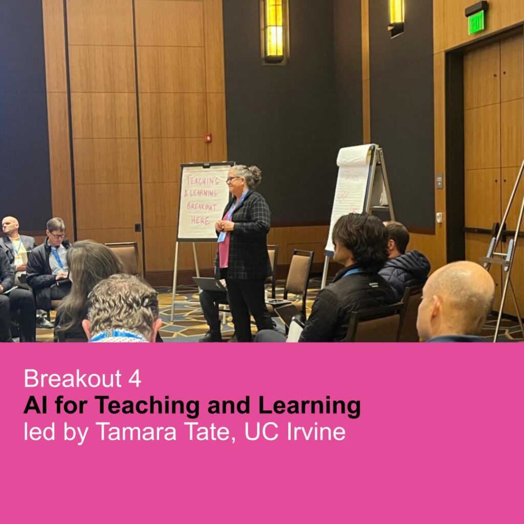 Breakout 4  AI for Teaching and Learning led by Tamara Tate, UC Irvine