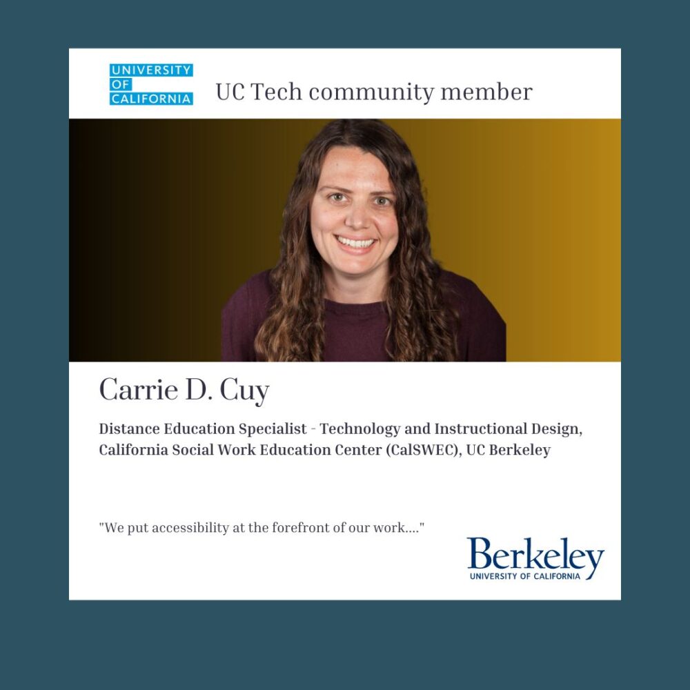 Carrie D. Cuy, UC Berkeley "We put accessibility at the forefront of our work"