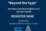 Beyond the Hype AI Event Series by UC Center Sacramento - Register now