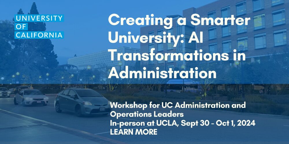 Creating a Smarter University, UC Workshop for Administration and Operations Leaders at UC - Learn More